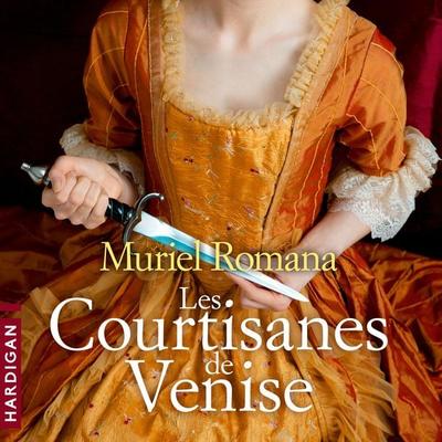 Les courtisanes de Venise - Muriel Romana, Audio, 9782374345390