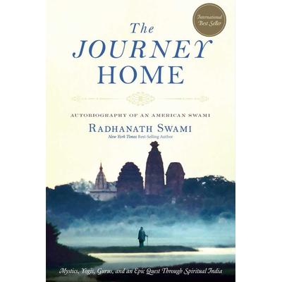 The Journey Home, Taschenbuch von Radhanath Swami, Simon & Schuster N.Y., 978-1-60109-056-0