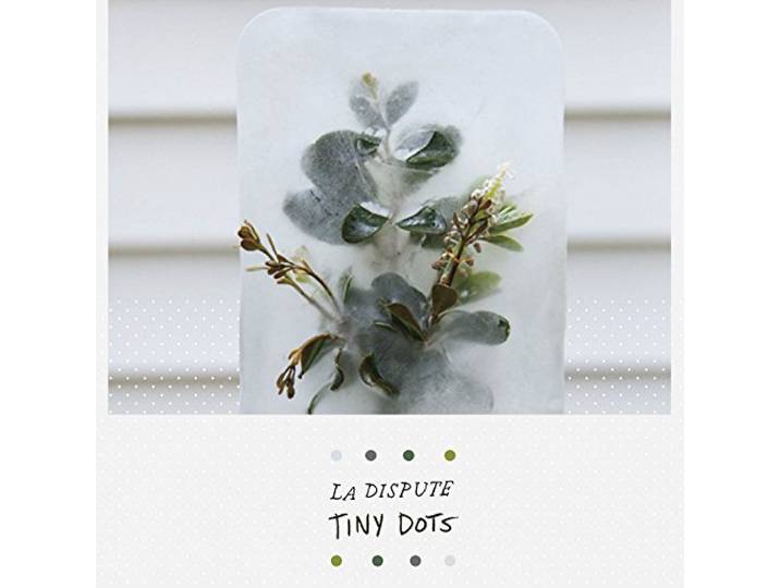 La Dispute - Tiny Dots