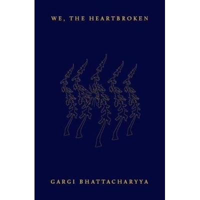 We, the Heartbroken, Taschenbuch von Gargi Bhattacharyya, Hajar Press, 978-1-914221-16-3