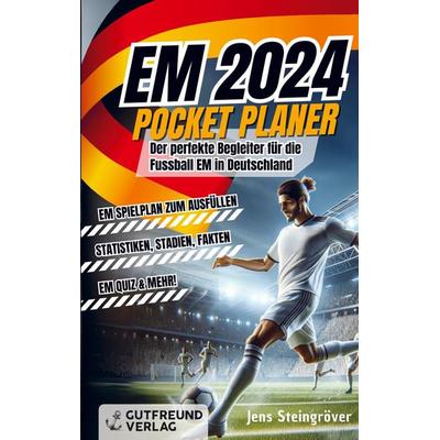 Der EM 2024 Pocket Planer, Taschenbuch von Jens Steingröver, Gutfreund Verlag, 978-3-910272-21-7