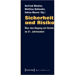 Sicherheit und Risiko, Fachbücher von Herfried Münkler, Matthias Bohlender, Sabine Meurer