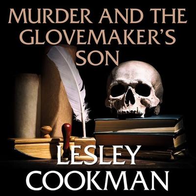 Murder and the Glovemaker's Son - Lesley Cookman, Audio, 9781407985312