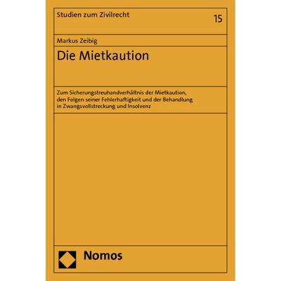 Die Mietkaution, Taschenbuch von Markus Zeibig, Nomos, 978-3-8329-7428-2