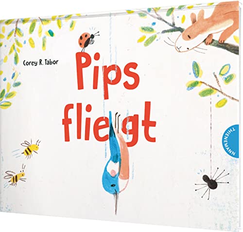 Tabor, Corey R. - Pips fliegt: Bilderbuch über einen kleinen Vogel mit riesigem Mut - Preis vom 07.10.2026 11:45:10 h