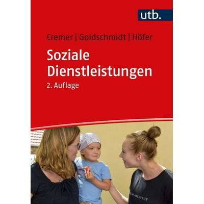 Soziale Dienstleistungen, Taschenbuch von Georg Cremer,Nils Goldschmidt,Sven Höfer, Utb GmbH, 978-3-8252-6136-8