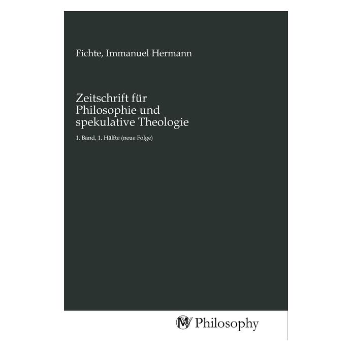 MV-Philosophy Zeitschrift für Philosophie und spekulative Theologie (Immanuel Hermann Fichte) (56148360)