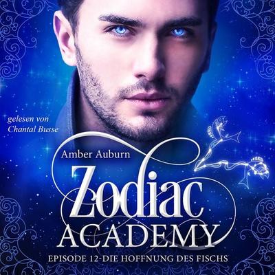 Zodiac Academy, Episode 12 - Die Hoffnung des Fischs - Amber Auburn, Audio, 9783947099016