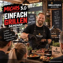 Grillstar Michis 3.0 "Einfach Grillen" Seminar 2027 - 13.03.27 [18:00-22:00 Uhr]