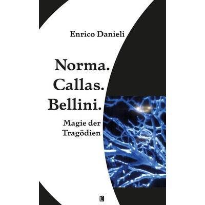 Norma. Callas. Bellini -
