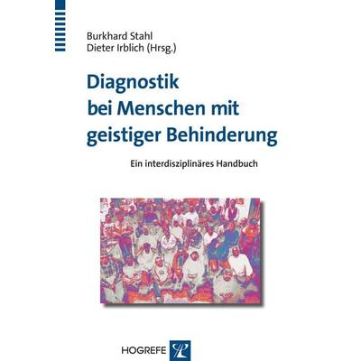 Diagnostik bei Menschen mit geistiger Behinderung, Taschenbuch von Burkhard Stahl,Dieter Irblich, Hogrefe Verlag, 978-3-8017-1956-2