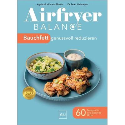 Airfryer Balance – Bauchfett genussvoll reduzieren, Gebundene Ausgabe von , Gräfe und Unzer Verlag GmbH, 978-3-7589-0281-9