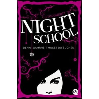 Denn Wahrheit musst du suchen / Night School Bd.3, Taschenbuch von C.J. Daugherty, Oetinger