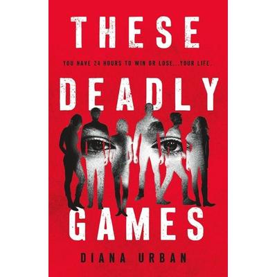 These Deadly Games, Gebundene Ausgabe von Diana Urban, St. Martin's Publishing Group, 978-1-250-79719-3