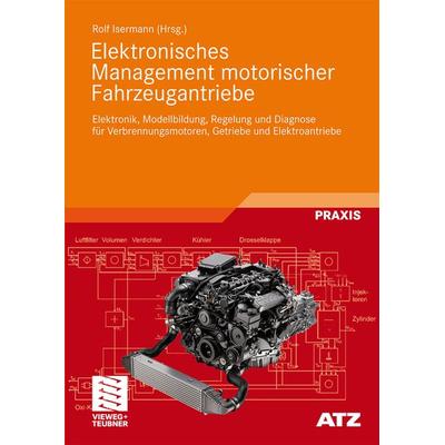 Elektronisches Management motorischer Fahrzeugantriebe, Gebundene Ausgabe von Rolf Isermann, Vieweg & Teubner, 978-3-8348-0855-4