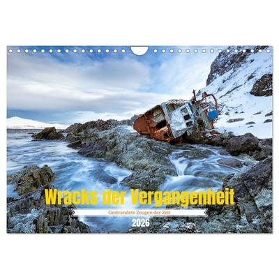 Wracks der Vergangenheit – Gestrandete Zeugen der Zeit (Wandkalender 2026 DIN A4 quer), CALVENDO Monatskalender