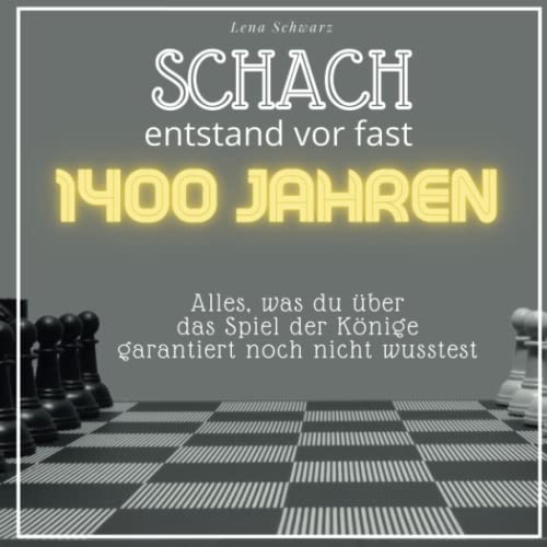 Lena Schwarz - Schach entstand vor fast 1400 Jahren: Alles, was du über das Spiel der Könige garantiert noch nicht wusstest - Preis vom 13.10.2026 11:25:28 h