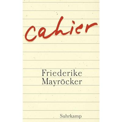 Cahier, Gebundene Ausgabe von Friederike Mayröcker, Suhrkamp, 978-3-518-42446-9