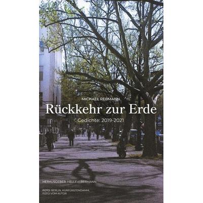 Rückkehr zur Erde, Gebundene Ausgabe von Michael Rebmann, BoD – Books on Demand, 978-3-7534-5014-8