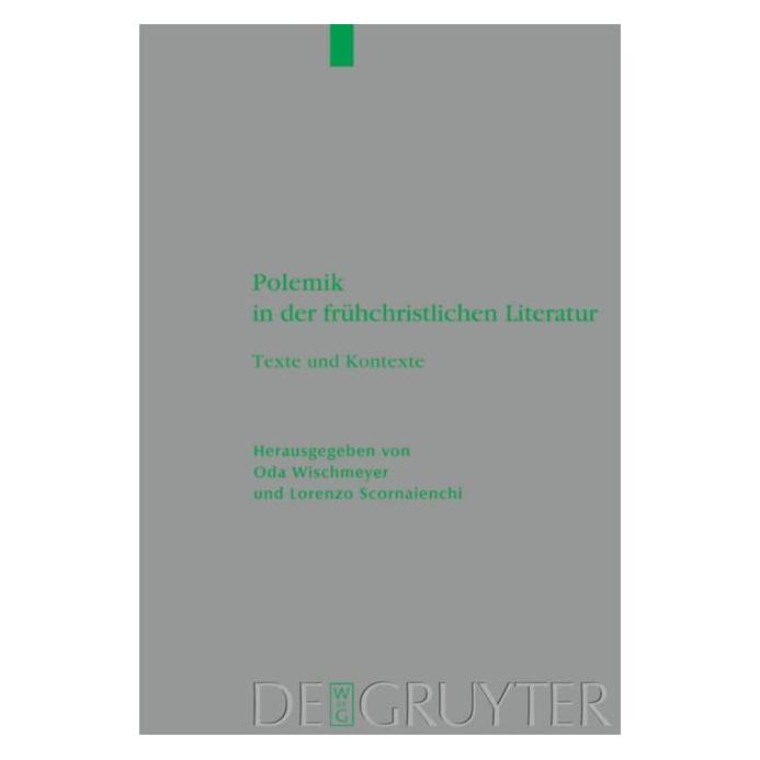 De Gruyter Polemik in der frühchristlichen Liter. (Deutsch, Hardcover, Lorenzo Scornaienchi, Oda Wischmeyer) (66438812)