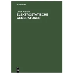 Neubert:Elektrostatische Generatoren, Fachbücher von Ulrich Neubert