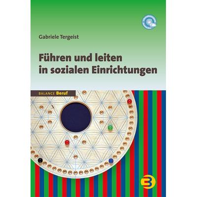 Führen und leiten in sozialen Einrichtungen, Taschenbuch von Gabriele Tergeist, BALANCE Buch + Medien Verlag