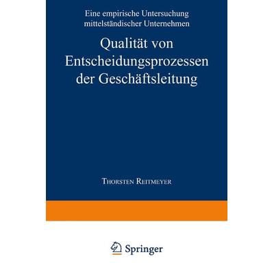 Qualität von Entscheidungsprozessen der Geschäftsleitung, Taschenbuch von Thorsten Reitmeyer, Deutscher Universitätsverlag, 978-3-8244-7115-7