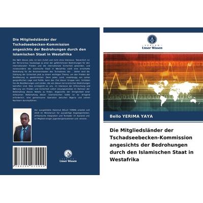 Die Mitgliedsländer der Tschadseebecken-Kommission angesichts der Bedrohungen durch den Islamischen Staat in Westafrika, Taschenbuch von Bello Yerima