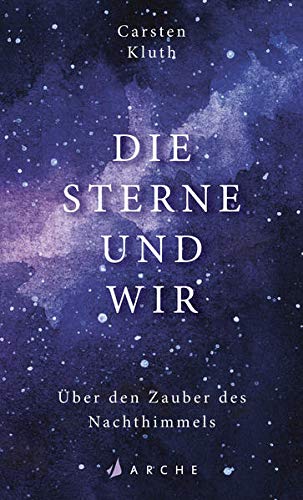 Carsten Kluth - Die Sterne und wir: Über den Zauber des Nachthimmels - Preis vom 13.10.2026 19:28:25 h