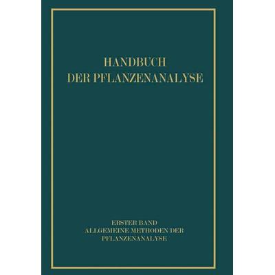 Allgemeine Methoden der Pflanzenanalyse, Taschenbuch von Fritz Feigl,R. Brieger,P. Hirsch,E. Keyssner,G. Klein, Springer Wien, 978-3-7091-2330-0