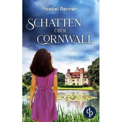 Schatten über Cornwall, Taschenbuch von Isabel Renner, BoD - Books on Demand, 978-3-9877831-7-3