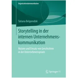 Storytelling in der internen Unternehmenskommunikation, Fachbücher von Tatiana Belgorodski