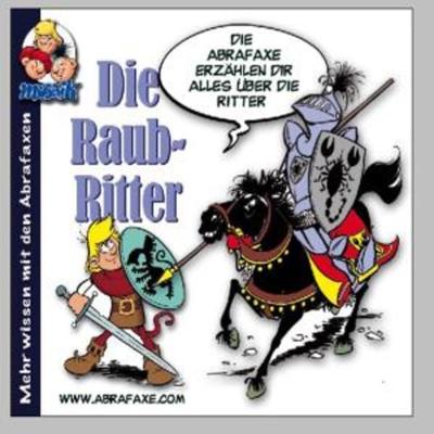 Die Abrafaxe, Die Raubritter, 1 Audio-CD - , CD, 9783865496911