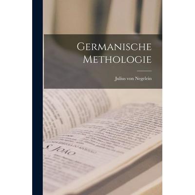 Germanische Methologie, Taschenbuch von Julius Negelein, Legare Street Press, 978-1-01-897464-4