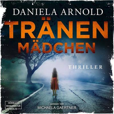 Tränenmädchen - Daniela Arnold, Audio, 4251703581877