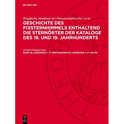 17h Rektaszension, Lieferung 1: 0m–29m59s, Gebundene Ausgabe von , De Gruyter, 978-3-11-270180-5