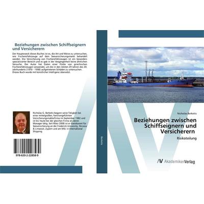 Beziehungen zwischen Schiffseignern und Versicherern, Taschenbuch von Nicholas Berketis, AV Akademikerverlag, 978-620-2-22858-9