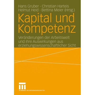 Kapital und Kompetenz, Taschenbuch von Hans Gruber,Christian Harteis,Helmut Heid, VS Verlag für Sozialwissenschaften, 978-3-8100-3565-3