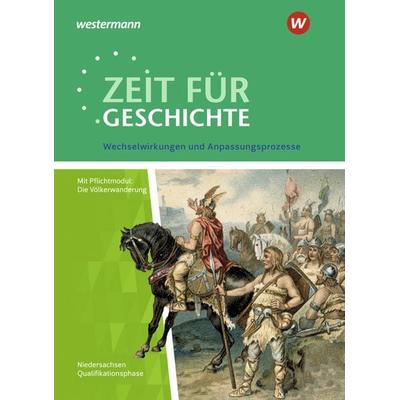 Zeit für Geschichte. Qualifikationsphase. Themenband ab dem Zentralabitur 2020: Wechselwirkungen und Anpassungsprozesse. Niedersachsen, Taschenbuch