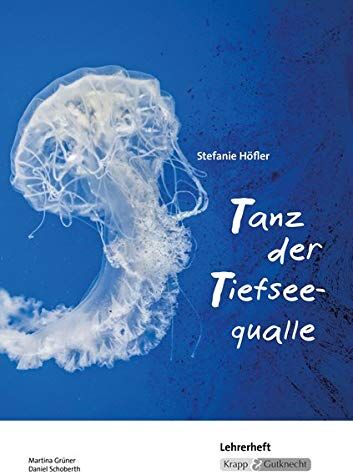 Martina Grüner - Tanz der Tiefseequalle Stefanie Höfler - Lehrerheft: Lehrerheft, Unterrichtsmaterialien, Unterricht, Methoden, Differenzierung - Preis vom 02.10.2026 23:42:20 h