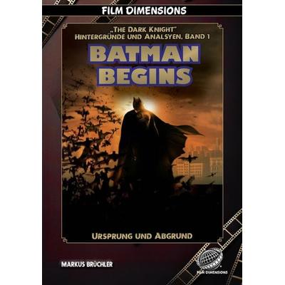 Batman Begins – Ursprung und Abgrund (Ein Film Dimensions Buch), Gebundene Ausgabe von Markus Brüchler, Colla & Gen Verlag und Service,