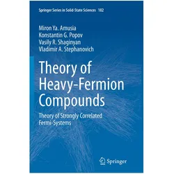 Theory of Heavy-Fermion Compounds, Fachbücher von Wlodimierz Stefanowicz, Miron Amusia, Konstantin Popov, Vasily Shaginyan, Miron Ya. Amusia, Konstantin G Popov, Vasily R et al Shaginyan