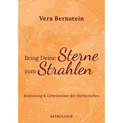 Bring Deine Sterne zum Strahlen, Taschenbuch von Vera Bernstein, BoD – Books on Demand, 978-3-7519-7930-6