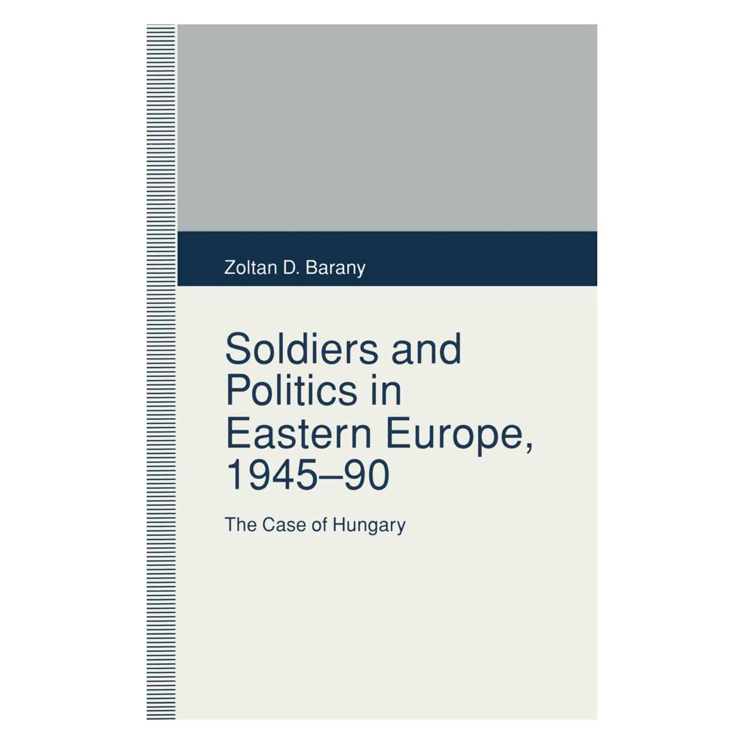 Springer Soldiers and Politics in Eastern Europe, 1945-90 (Englisch, Softcover, Zoltan D. Barany) (55821038)