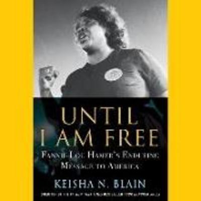 Until I Am Free: Fannie Lou Hamer's Enduring Message to America - , CD, 9781666511277