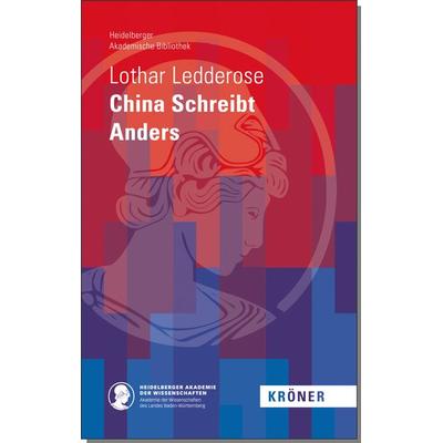 China Schreibt Anders, Gebundene Ausgabe von Lothar Ledderose, Alfred Kröner Verlag, 978-3-520-90008-1