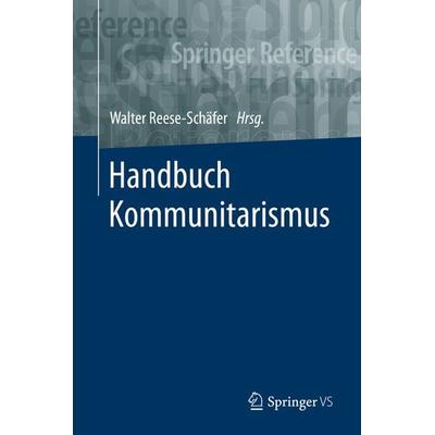 Handbuch Kommunitarismus, Gebundene Ausgabe von , Springer Fachmedien Wiesbaden GmbH, 978-3-658-16858-2