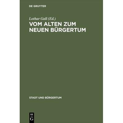Vom alten zum neuen Bürgertum, Gebundene Ausgabe von , De Gruyter Oldenbourg, 978-3-486-55899-9