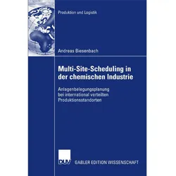 Multi-Site-Scheduling in der chemischen Industrie, Fachbücher von Andreas Biesenbach