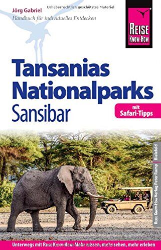 Jörg Gabriel - Reise Know-How Reiseführer Tansanias Nationalparks, Sansibar (mit Safari-Tipps): (mit Strand- und Tauchurlaub auf Sansibar) - Preis vom 09.10.2026 07:28:09 h